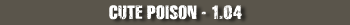 Cute Poison - 1.04