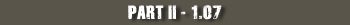 Part II - 1.07