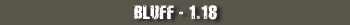 Bluff - 1.18