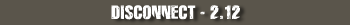 Disconnect - 2.12