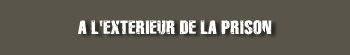 A l'extrieur de la prison