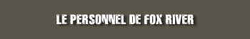 Le personnel de Fox River