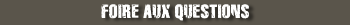 Foire Aux Questions